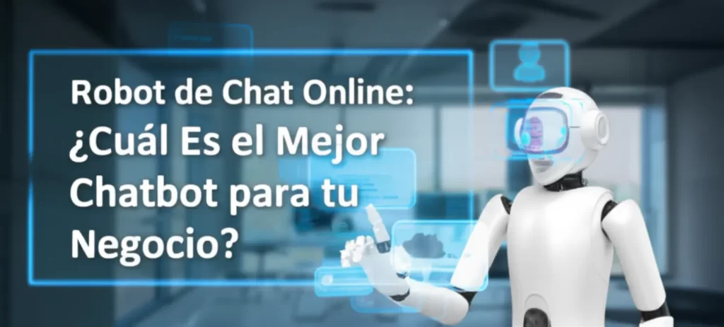Robot de Chat Online: ¿Cuál Es el Mejor Chatbot para tu Negocio?